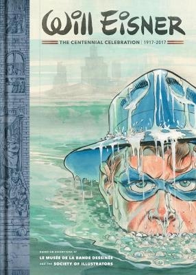 Will Eisner: The Centennial Celebration 1917-2017 - Will Eisner