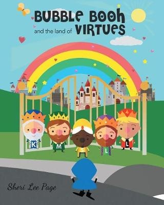 Bubble Booh and the Land of Virtues - Sheri Lee Page