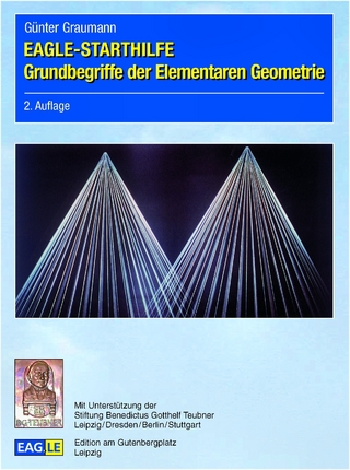 EAGLE-STARTHILFE Grundbegriffe der Elementaren Geometrie