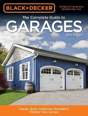 Black & Decker The Complete Guide to Garages 2nd Edition
