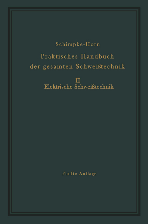 Praktisches Handbuch der gesamten Schwei&szlig;technik - Paul Schimpke, Hans A. Horn