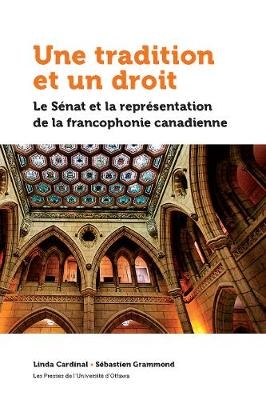 Une tradition et un droit - Linda Cardinal, S&eacute;bastien Grammond