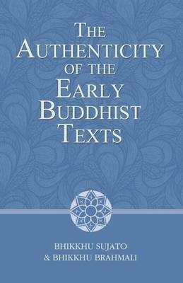 Authenticity of the Early Buddhist Texts - Bhikkhu Sujato