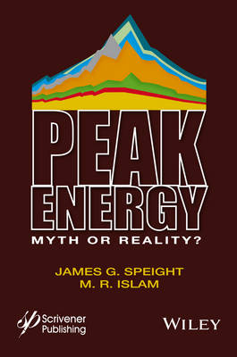 Peak Energy - James G. Speight, M. R. Islam