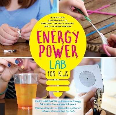 Energy Power Lab for Kids - Emily Hawbaker