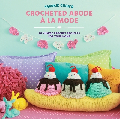 Twinkie Chan's Crocheted Abode a la Mode - Twinkie Chan