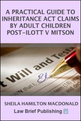 A Practical Guide to Inheritance Act Claims by Adult Children Post-Ilott v Blue Cross