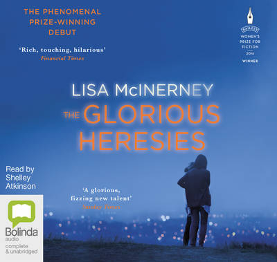 The Glorious Heresies: - Lisa McInerney