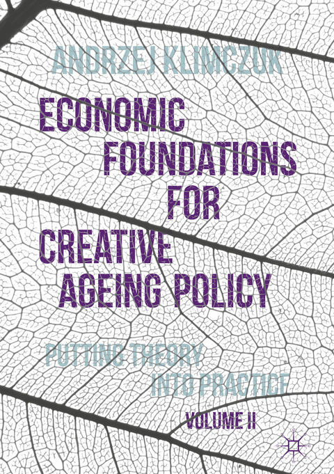 Economic Foundations for Creative Ageing Policy, Volume II - Andrzej Klimczuk