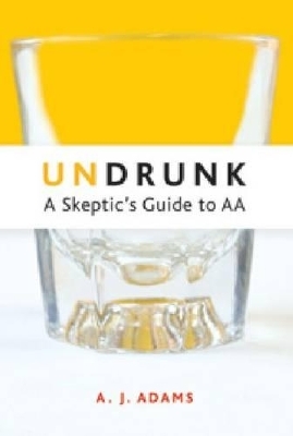 Undrunk - A.J. Adams