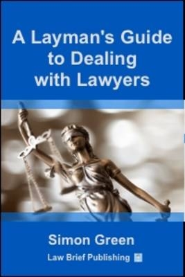 A Layman's Guide to Dealing with Lawyers