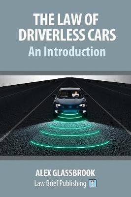 The Law of Driverless Cars: An Introduction