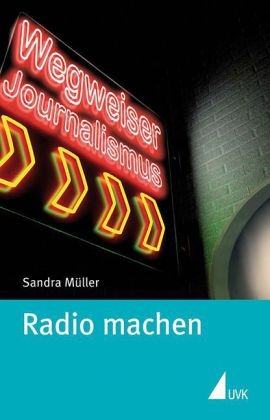 Radio machen - Sandra M&uuml;ller