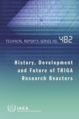 History, Development and Future of TRIGA Research Reactors