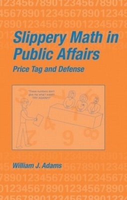 Slippery Math In Public Affairs - William J. Adams
