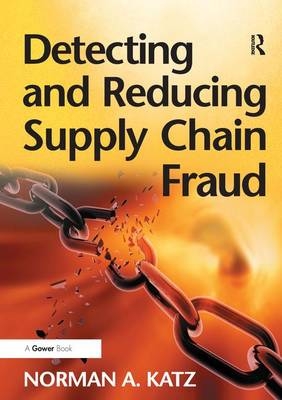 Detecting and Reducing Supply Chain Fraud - Norman A. Katz