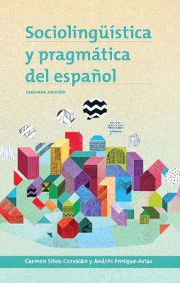 Sociolingüística y pragmática del español - Carmen Silva-Corvalán, Andrés Enrique-Arias