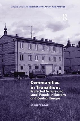 Communities in Transition: Protected Nature and Local People in Eastern and Central Europe - Saska Petrova