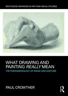 What Drawing and Painting Really Mean - Paul Crowther