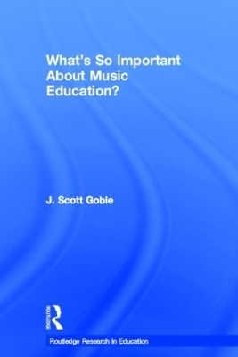 What's So Important About Music Education? - J. Scott Goble