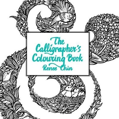 The Calligrapher's Colouring Book - Renee Chin