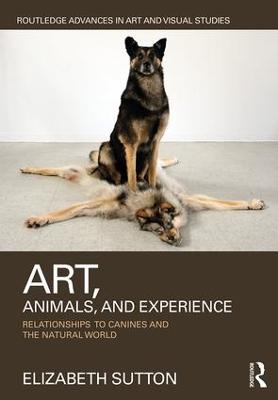 Art, Animals, and Experience - Elizabeth Sutton