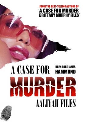 A Case for Murder: Aaliyah Files
