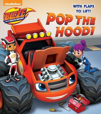 Pop the Hood! (Blaze and the Monster Machines) -  RANDOM HOUSE