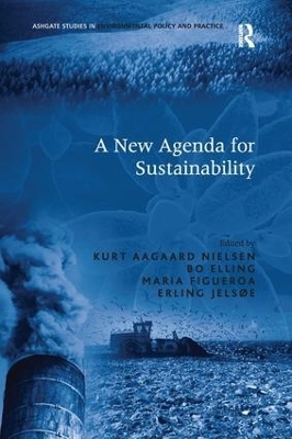 A New Agenda for Sustainability - Bo Elling, Erling Jels&oslash;e