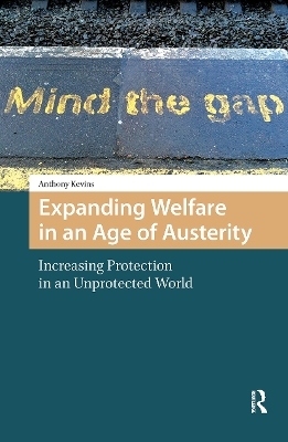 Expanding Welfare in an Age of Austerity - Anthony Kevins