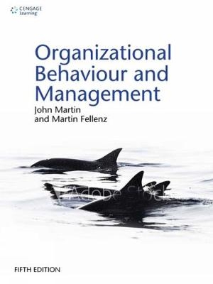 Organizational Behaviour and Management - John Martin, Martin Fellenz