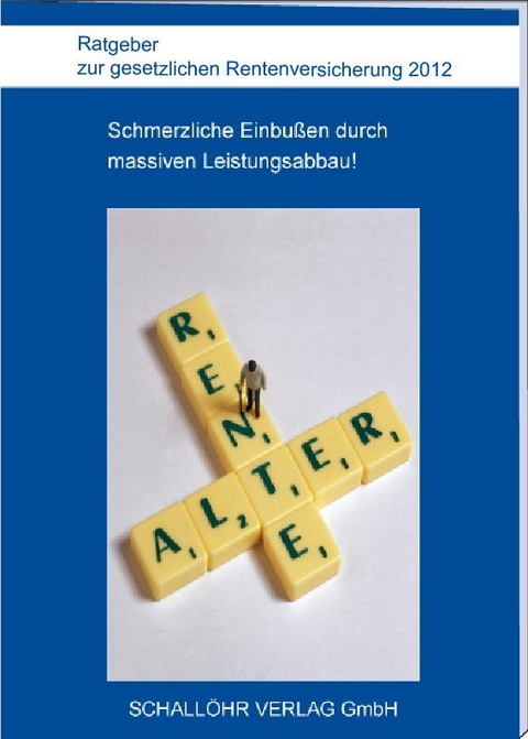 Ratgeber zur gesetzlichen Rentenversicherung 2012 - Knut M Schall&ouml;hr