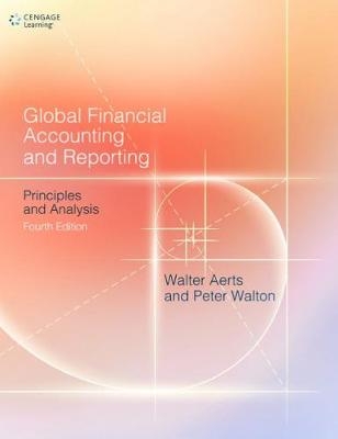 Global Financial Accounting and Reporting - Peter Walton, Walter Aerts