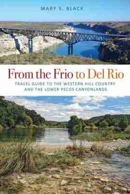 From the Frio to Del Rio - Mary S. Black