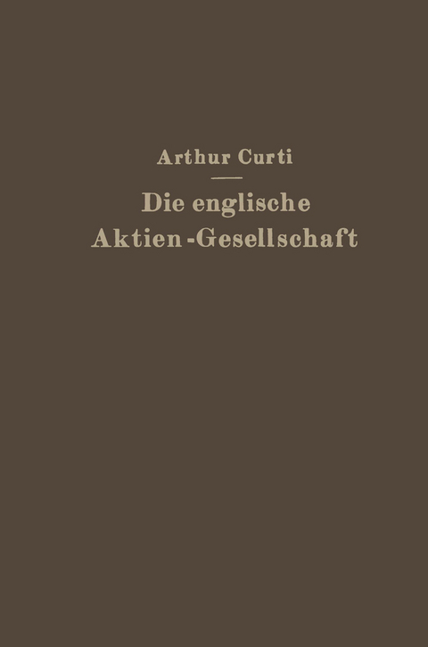 Die Englische Aktien-Gesellschaft nach neuem Recht - Arthur Curti