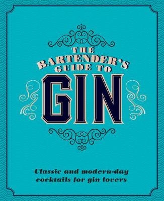 The Bartender's Guide to Gin - 