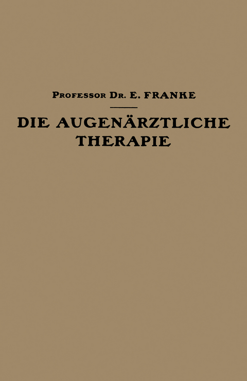 Die Augen&auml;rztliche Therapie - Ernst Franke