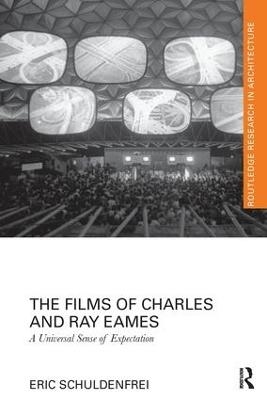 The Films of Charles and Ray Eames - Eric Schuldenfrei