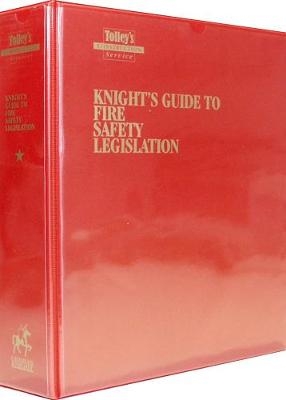 Knight&rsquo;s Guide to Fire Safety Legislation - 