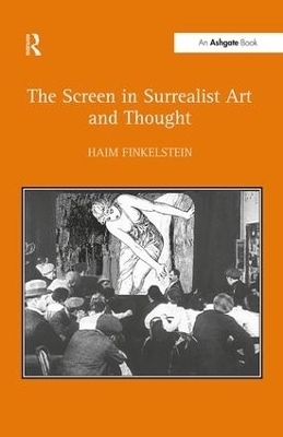 The Screen in Surrealist Art and Thought - Haim Finkelstein