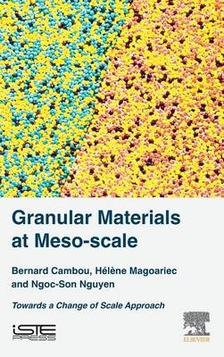 Granular Materials at Meso-scale - Bernard Cambou, Hélène Magoariec, Ngoc-Son Nguyen