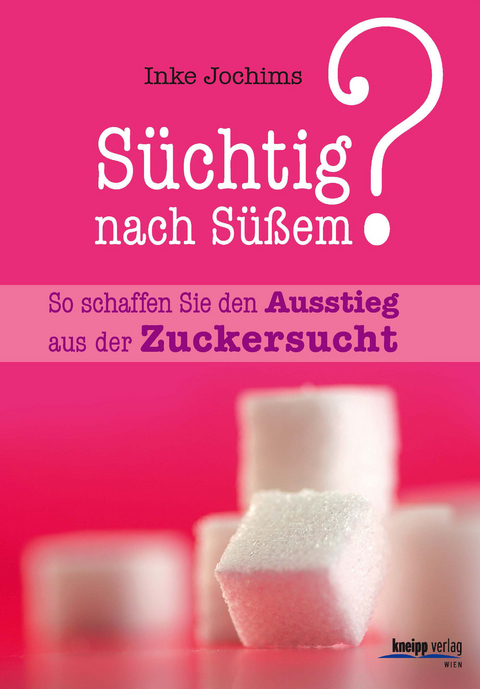 S&uuml;chtig nach S&uuml;&szlig;em? - Inke Jochims