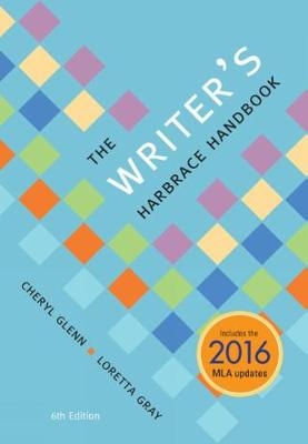 The Writer's Harbrace Handbook (w/ MLA9E & APA7E Updates) - Loretta Gray, Cheryl Glenn