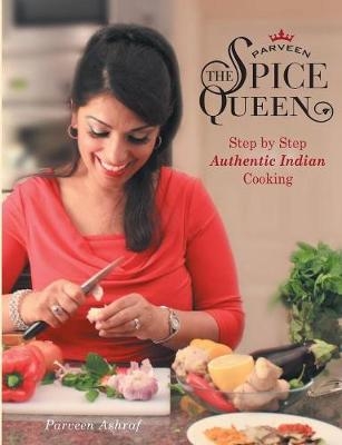Parveen the Spice Queen - Parveen Ashraf