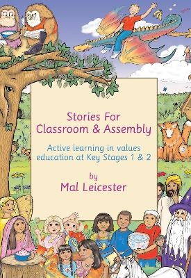 Stories for Classroom and Assembly - Mal Leicester