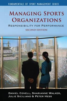 Managing Sports Organizations - Daniel Covell, Sharianne Walker, Peter Hess, Julie Siciliano