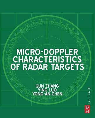 Micro-Doppler Characteristics of Radar Targets - Qun Zhang, Ying Luo, Yong-an Chen
