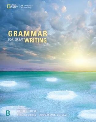 Grammar for Great Writing B - Deborah Gordon, Barbara Smith-Palinkas