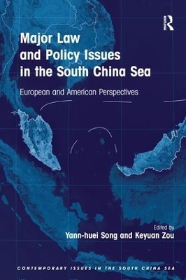 Major Law and Policy Issues in the South China Sea - Yann-Huei Song, Keyuan Zou