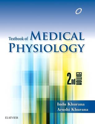 Textbook of Medical Physiology - Indu Khurana, Arushi Khurana